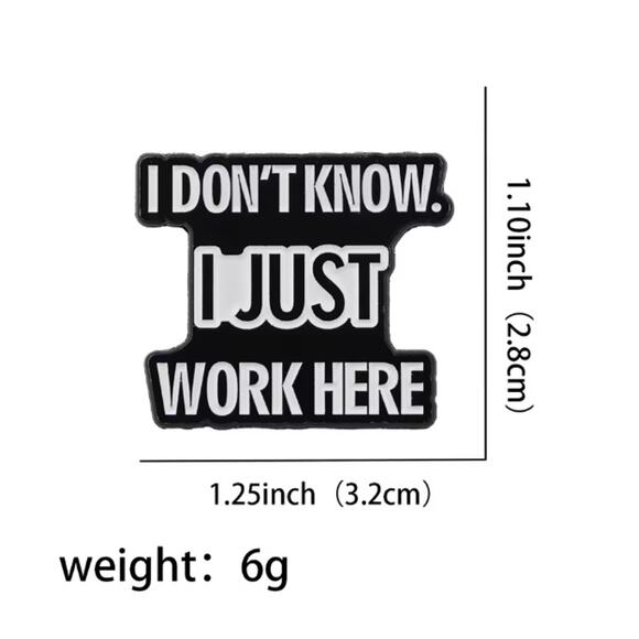 I Don't Know I Just Work Here Employee Enamel Pins 75-2 - Picture 3 of 5